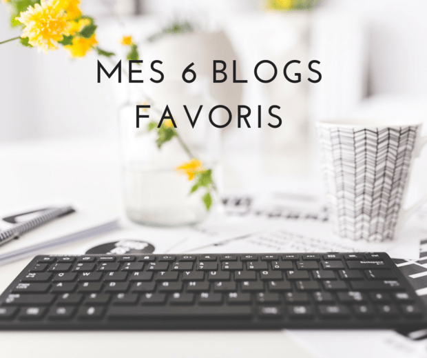 Mes 6 blogs favoris